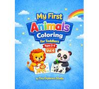 My First Animals Coloring Book for Toddlers Ages 2-4 Vol 4: 80 Easy and Cute Animals - Big Simple Designs - Perfect for Little Hands - Fun Learning Activity Book