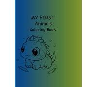 My First Animals Coloring Book: Fun and Easy Designs for Little Artists