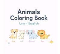 My First Animals Coloring Book: Learn English Words for Beginners, Easy and Fun Coloring Book for Kids