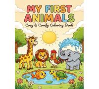 MY FIRST ANIMALS: Cozy & Comfy Coloring Book