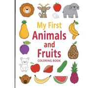 My First Animals & Fruits Coloring book