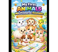 My First Animals - Mis Primeros Animales: Coloring Book / Libro para Colorear (Ages 3-5)