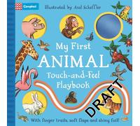 My First Animals Touch-and-Feel Playbook: With finger trails, soft flaps and shiny foil! (Campbell Axel Scheffler, 28)