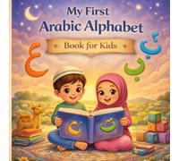 My First Arabic Alphabet Book for Kids: Learn Arabic Letters with Coloring, Tracing, and Fun Activities for Beginners