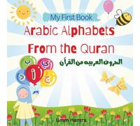 My First Arabic Alphabet Book: Learn the Arabic Alphabet Through Words from the Holy Quran (Ages 2-6)