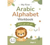 My First Arabic Learning WorkBook for Kids: Fun Workbook to Learn Arabic Alphabet and Words: Fun Activities, Tracing Practice, and Basic Vocabulary ... 38 pages, 8.5x11 in (Arabic Learning Books)