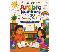 My First Arabic Numbers 1 - 20 Coloring Book (My First Arabic Learning Series)