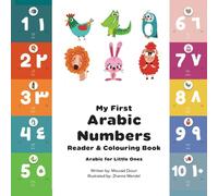 My First Arabic Numbers Reader & Colouring Book [Arabic for Little Ones] (Arabic Language Books (for Kids & Grown Ups))