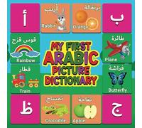 My first Arabic Picture Dictionary: Bilingual Book For Kids ages 2-9, More than 200 essential words