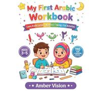 My First Arabic Workbook: Learn Arabic Letters from Alif to Ya with Tracing, Coloring & Fun Activities (My First Arabic Learning Series)