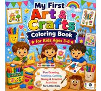 My First Art and Craft Coloring Book for Kids: An Interactive Creative Project Activity Book with Big Bold Lines to Melt Sensory Frustration and Build Fine Motor Skills