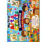 My First Art and Craft Sketchbook for Kids: An Interactive Creative Project Activity Book with Matching Practice Canvas Available Separately to Master Freehand Drawing and Fine Motor Skills