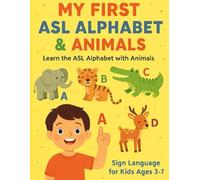 My First ASL Alphabet & Animals: Learn the ASL Alphabet with Animals | Sign Language for Kids Ages 3-7: 5 (Little Leap Studio: My First ASL Series)