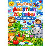 My First Assyrian Alphabet Coloring Book: Color, Trace, and Learn Assyrian Letters - A Fun Educational Activity Book for Kids