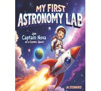 My First Astronomy Lab: Join Captain Nova on A Cosmic Quest