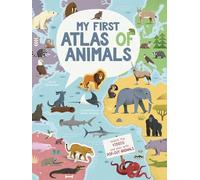 My First Atlas of Animals: Large Format