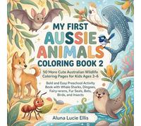 My First Aussie Animals Coloring Book 2: 50 More Cute Australian Wildlife Coloring Pages for Kids Ages 3-6 | Bold and Easy Preschool Activity Book ... Fur Seals, Bats, Birds, and Insects