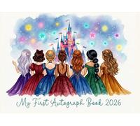 My First Autograph Book 2026: Collect Signatures and Memories from Characters Performers | Kids Signature Memory Book Character Meet Greet Vacation Keepsake Journal Trip Planner Girls Boys Ages 3-10