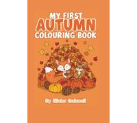 My First Autumn Colouring Book: Cozy Fall Colouring Pages for Kids Ages 4-8 (My First Colouring Books)