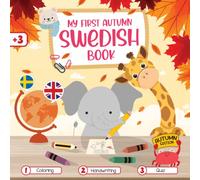 My First Autumn Swedish English Book: A Cute Educational Swedish-English for Kids Coloring, handwriting, Quiz... Best Educational for Bilingual Swedish-English Lovers. First words for Autumn Edition