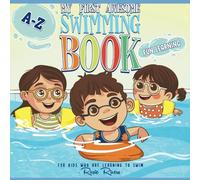 My First Awesome Swimming Book: For Kids Who Are Learning To Swim