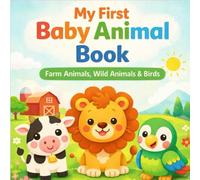 My First Baby Animal Book: Farm Animals, Wild Animals & Birds for Ages 0-3 (My First Baby Learning Series)