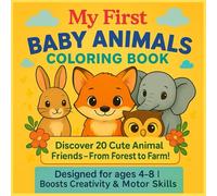 My First BABY ANIMALS COLORING BOOK: - Color Me Baby Wild!