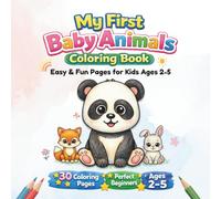 My First Baby Animals Coloring Book: Cute & Easy Coloring Pages for Kids Ages 2-5