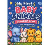My First Baby Animals Coloring Book: Cute, Simple, and Fun Coloring Pages for Toddlers and Preschoolers (Pebble Nest Coloring Collection)