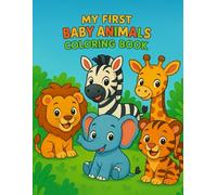 My First Baby Animals Coloring Book: Livro de Colorir - My First Baby Animals Coloring Book