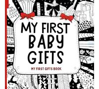 My First Baby Gifts: Amazing childrens books ages 0-3 For baby toys of Baby shower gifts High Contrast excellent baby book for baby essentials For baby toys 0-6 months (Baby Books for Babies)