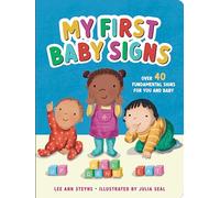 My First Baby Signs (Over 40 Fundamental Signs for You and Baby)