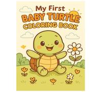 My First Baby Turtle Coloring Book: Color Me Turtle-y Adorable