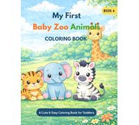 My First Baby Zoo Animals Coloring Book: A Cute & Easy Coloring Book for Toddlers (My First Coloring Book Series)