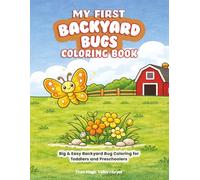 My First Backyard Bugs Coloring Book: Big & Easy Backyard Bug Coloring for Toddlers & Preschoolers (My First Coloring Book Series)