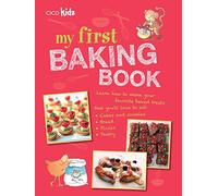 My First Baking Book: 35 easy and fun recipes for children aged 7 years +