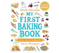 My First Baking Book: Delicious Recipes for Budding Bakers: The ultimate baking book for kids 6+ - Classic, cosy and comforting recipes - Learn to bake and make special memories together