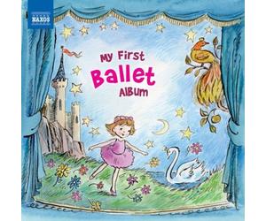 My First Ballet Album by Tchaikovsky, Stravinsky, Schubert, Prokofiev, Delibes (2012) Audio CD