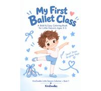 My First Ballet Class: A Bold & Easy Coloring Book for Little Dancers Ages 3-5 (KiroDoodles Little Dancers Collection)