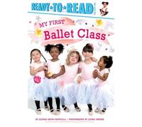 My First Ballet Class (Ready-to-Read. Pre-Level One)