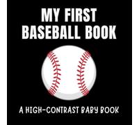 My first Baseball Book: Baby’s First Baseball Experience: Simple, Bold, and Fun Images for Little Hands