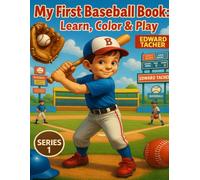 MY FIRST BASEBALL BOOK LEARN, COLOR & PLAY!: Young Sluggers Learning Series (Junior All-Stars Collection)