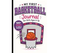 My First Basketball Journal for Girls Ages 5-10: Kids Game Tracker for Scores, Stats and Favorite Moments