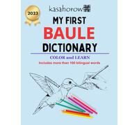 My First Baule Dictionary: Colour and Learn Baule: 1 (Baquwa - Engage a Child in Baule)