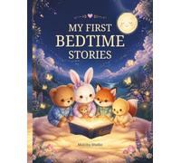 My First Bedtime Stories: 7 Cozy Stories for Sweet Dreams and Happy Bedtimes