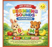 My First Beginning Sounds Phonics Workbook: Letter Sound Recognition, Picture Matching & Early Reading Practice for Preschool & Kindergarten (Ages 4-6)