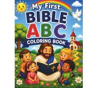 My First Bible ABC Coloring Book: A Fun Christian Alphabet Coloring Book for Kids Ages 3-6 | Learn Bible Stories from A to Z