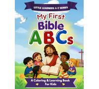 My First Bible ABCs: A Coloring & Learning Book for Kids (Little Learners A-Z Series)