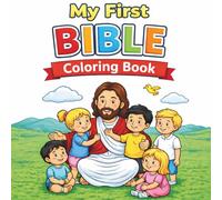 My First Bible Coloring Book: Bold and Easy Christian Coloring Pages for Little Kids