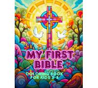 My First Bible Coloring Book for Kids 3-8: Fun and Easy Religious Coloring Pages - Jesus, , Noah’s Ark, and Bible Stories for Little Ones
